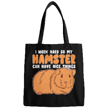 Discover Hamster Pet Work Hard So My Hamster Can Have Nice Things Hamster Bags