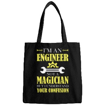 Discover Im An Engineer Not A Magician Understand Your Confusion Bags