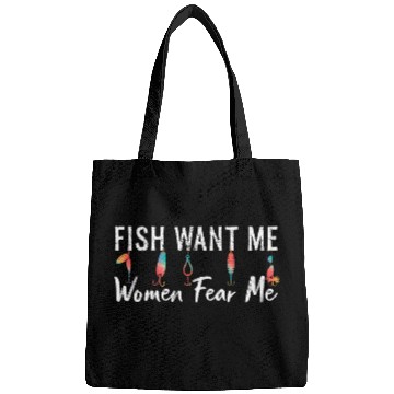 Discover Fishing Fun Women Want Me Fish Fear Me Funny Fisherman Bags