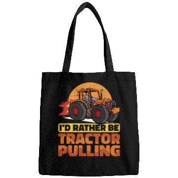 Discover Tractor Fun driving I would rather be Tractor Pulling Tractor Pull Farmer Bags