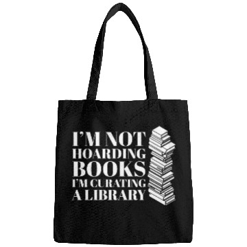 Discover Book Fun Im Not Hoarding Books Im Curating A Library Book Lover Gag Bags