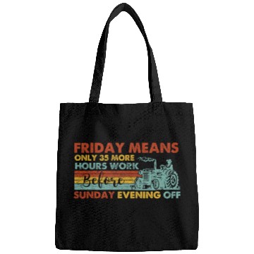 Discover Tractor Fun friday means only 35 more hours work before sunday e Bags