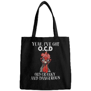 Discover Chicken Pet Yeah Ive Got OCD Old Cranky And Dangerous Bags