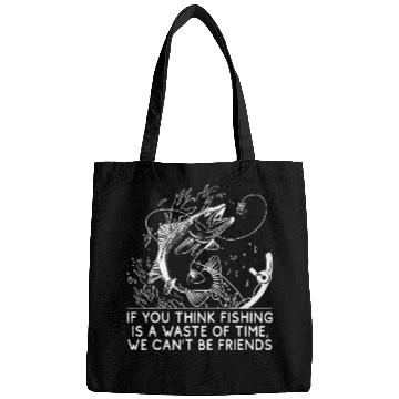 Discover Fishing Fun If You Think Fishing Is a Waste Savage Quote Lifestyle 1 6 Bags