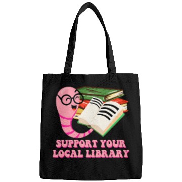 Discover Support Your Local Library Librarian Bookworm Book Lover Bags