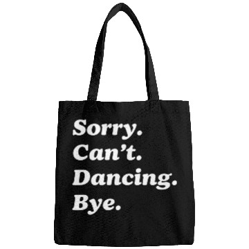 Discover Cool Dance Mom And Coachs With Saying Sorry Cant Dancing Bye Bags