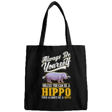 Discover Hippo Pet Always be yourself Bags