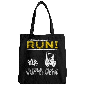 Discover Forklift Fun Run The Forklift Operator want to have fun Bags