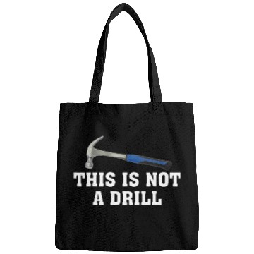 Discover Woodworker Job this is not a drill novelty tools hammer builder Bags