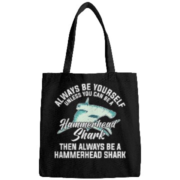 Discover Shark Pet Always Be Yourself Unless You Can Be A Hammerhead Shark 12 Bags