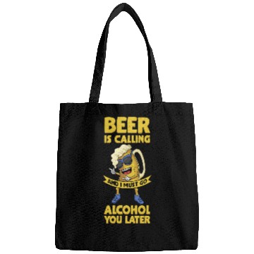 Discover Beer Fun Beer is calling Drunk Beer Garden Alcohol lover Bags
