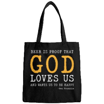 Discover Beer Fun Beer Is Proof That God Loves Us Ben Franklin Quote Bags