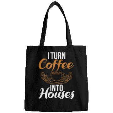 Discover I turn Coffee into Houses Handyman Carpentry Woodworker Bags