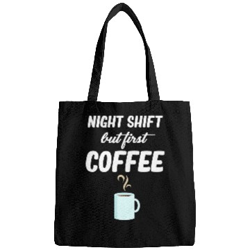 Discover Coffee Fun Night Shift But First Coffee Funny Graveyard Worker Bags