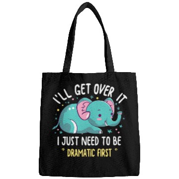 Discover Elephant Pet I ll Get Over It I Just Need To Be Dramatic First 1 Bags
