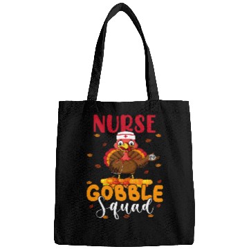 Discover nurses Job Gobble Squad Funny Thanksgiving Turkey nurses Bags