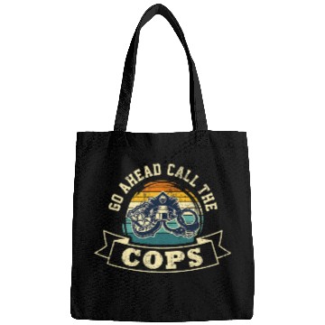 Discover Police Job Go Ahead Call The Cops Police Support Law Enforcement Bags