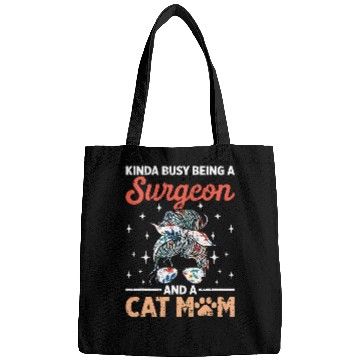 Discover Kinda Busy Being A Surgeon And A Cat Mom Bags