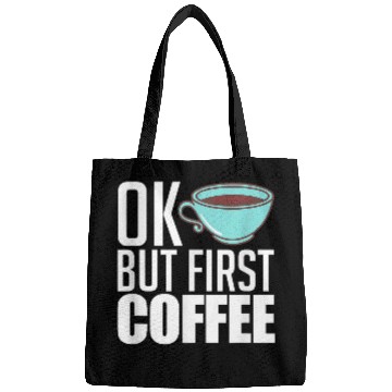Discover Coffee Fun Ok But First Coffee caffeines Coffee Lover Bags