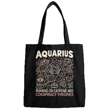 Discover Aquarius Running On caffeines And Conspiracy Theories Bags
