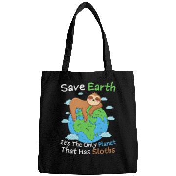 Discover Sloth Pet Save Earth It s The Only Planet That Has Sloths Earth Day Bags