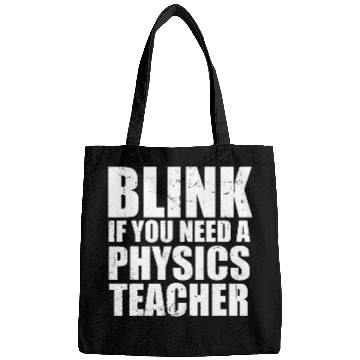Discover Pysicist Blink You Need A Physics Teacher Science Instructor Bags