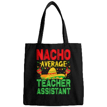 Discover Nacho Average Teacher Assistant Cinco De Mayo Men Womens Bags
