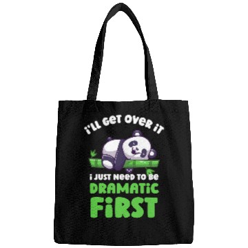 Discover Panda Pet Ill Get Over It I Just Need To Be Dramatic First Lazy Panda Bags