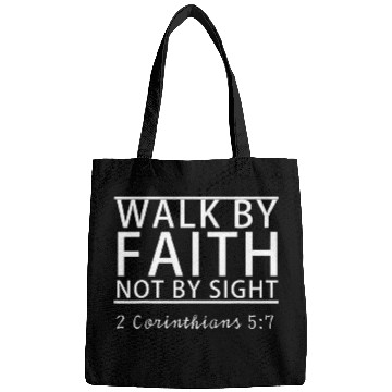 Discover Bible Verse 2 Corinthians 57 Walk by Faith Not by Sight Bags