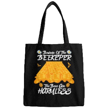 Discover Beware The Beekeeper The Bees Are Harmless Honey Bee Bags