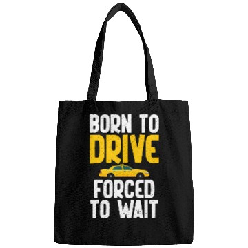 Discover Born to drive forced to wait Taxi Driver Bags