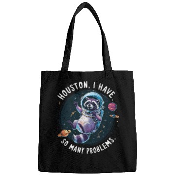 Discover Raccoon Pet Houston I Have So Many Problems Bags