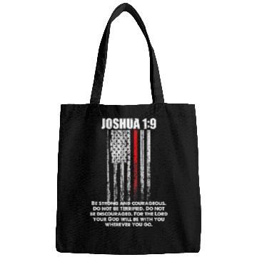 Discover Firefighter Job Be Strong and Courageous Thin Red Line Firefighter Bags