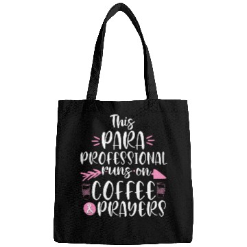 Discover Coffee Fun Paraprofessional runs on Coffee Prayers Teacher Assistant Bags
