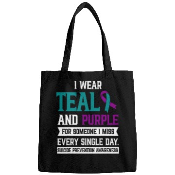 Discover I Wear Teal And Purple For Someone I Miss suicides Awareness Bags