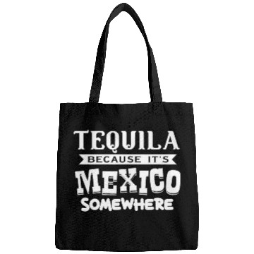 Discover Tequila Because Its Mexico Somewhere 2Mixologist Bartender Bags
