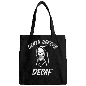 Discover Coffee Fun Purists Rejoice Show Your Passion Death Before Decaf Bags