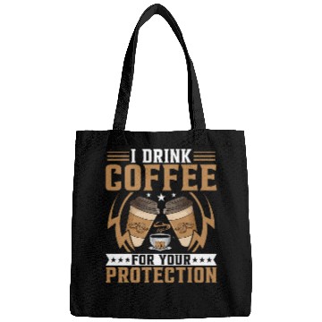 Discover I Drink Coffee for Your Protection Coffee Lover Caffeine Bags