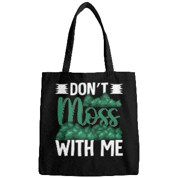 Discover Dont Moss With Me Funny Moss Gardening Bags