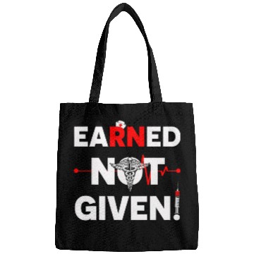 Discover Earned Not Given nurses Nursing Costume Bags
