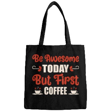 Discover Coffee Fun Be Awesome Today But First Coffee Bags