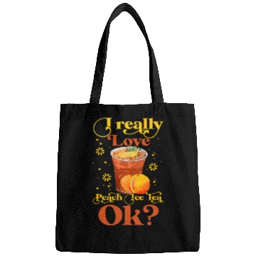 Discover I Really Love Peach Ice Tea Ok Cute Iced Tea Lovers Bags