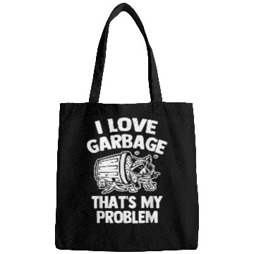 Discover Raccoon Pet I Love Garbage Thats My Problem Funny Saying Trash Raccoon Bags