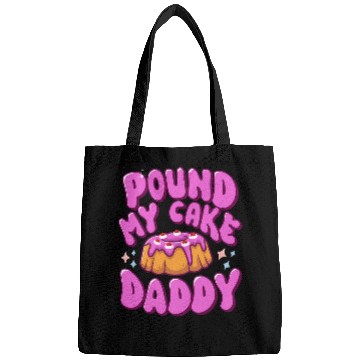 Discover Inappropriate Pound My Cake Daddy Embarrassing Adult Humor Bags