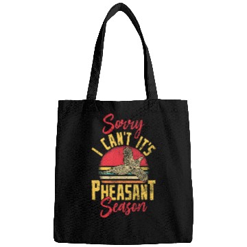 Discover Funny Sorry I Cant Its Pheasant Season Pheasant Hunting Bags
