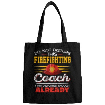 Discover Firefighter Job Do Not Disturb This Firefighting Coachs Present Bags