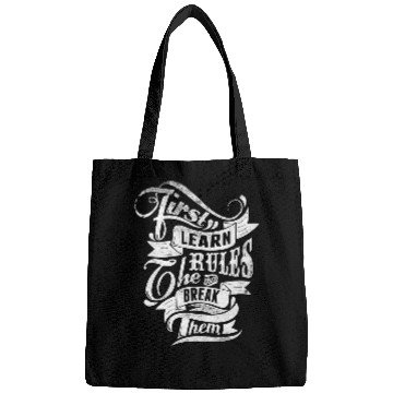 Discover First Learn The Rules Then Break Them Tattoo Style T Bags