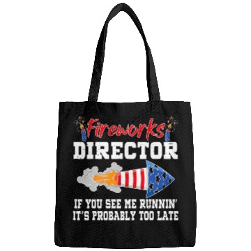 Discover Fireworks Director If I Run You Run Funny 4th Of July 6 Bags