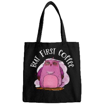 Discover Coffee Fun But First Coffee Funny Owl Coffee Lover Bags