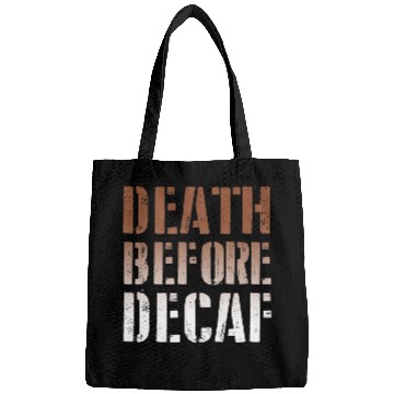 Discover Coffee Fun Death Before Decaf Coffee caffeines Addict Funny Bags